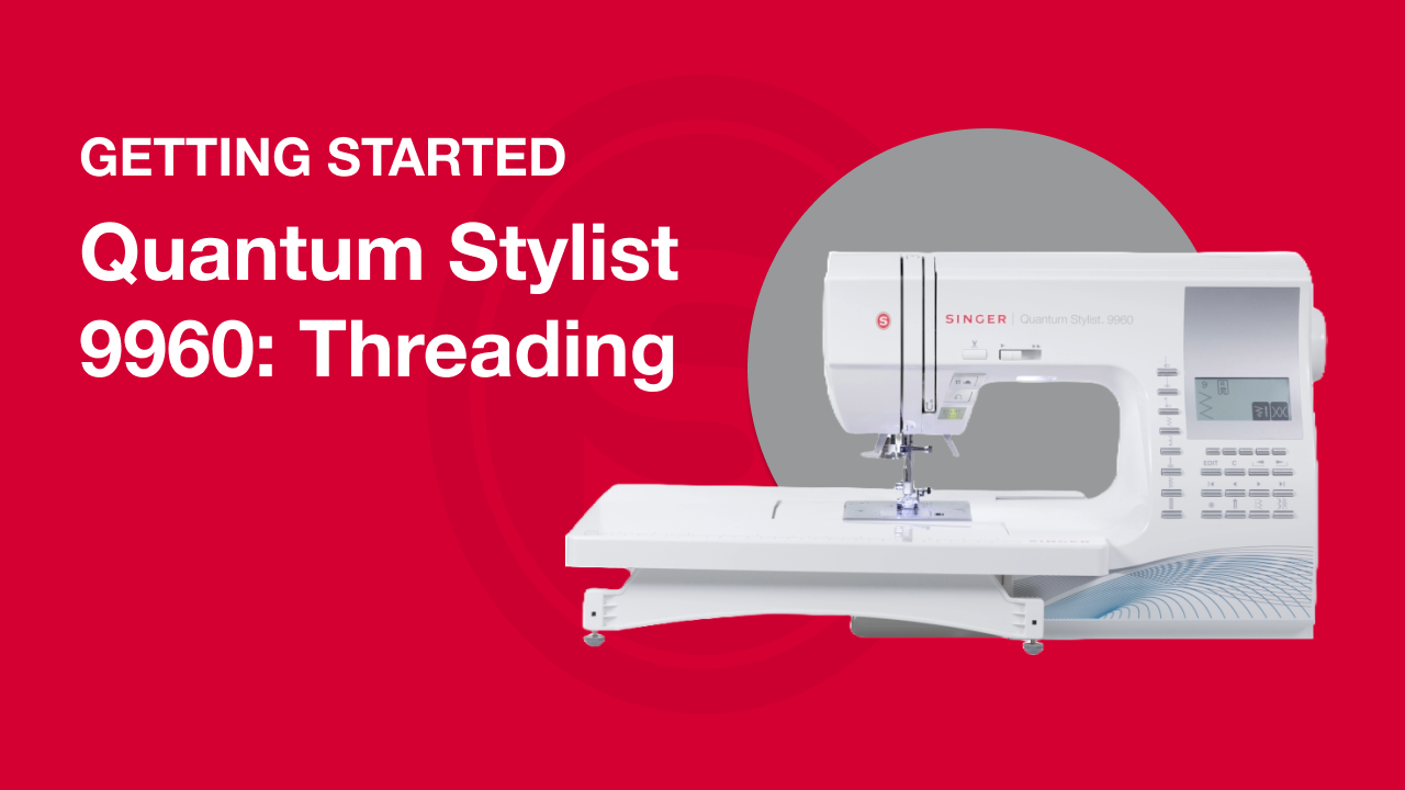 Primeros pasos Quantum Stylist™ 9960: Enhebrar la máquina de coser